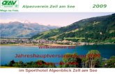 Willkommen zur Jahreshauptversammlung 2009 20. November 2009 im Sporthotel Alpenblick Zell am See Alpenverein Zell am See 2009.