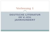 DEUTSCHE LITERATUR IM V.-XIV. JAHRHUNDERT Vorlesung 1.