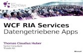 Thomas Claudius Huber Senior Consultant Trivadis AG WCF RIA Services Datengetriebene Apps.