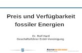 I: alluser/Schmidt/Folien/Walliser Handelskammer Preis und Verfügbarkeit fossiler Energien Dr. Rolf Hartl Geschäftsführer Erdöl-Vereinigung.