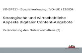 VO-SPEZI - Spezialvorlesung / VO+UE / 220034 Strategische und wirtschaftliche Aspekte digitaler Content-Angebote Veränderung des Nutzerverhaltens (2)