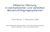 Effiziente Filterung in zentralisierten und verteilten Benachrichtigungssystemen Sven Bittner, 7. November 2003 Arbeitsgruppe Datenbanken und Informationssysteme,