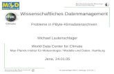 M.Lautenschlager (WDCC, Hamburg) / 19.01.05 / 1 Wissenschaftliches Datenmanagement Probleme in PByte-Klimadatenarchiven Michael Lautenschlager World Data.