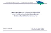 Fachhochschule OOW – Fachbereich Seefahrt - Der Fachbereich Seefahrt in Elsfleth der Fachhochschule Oldenburg / Ostfriesland / Wilhelmshaven Dipl.-Wirt.-Ing.