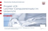 Amt für Lehrerbildung (AfL) Frankfurt - Pädagogische IT-Dienste 15.09.2008 / Wolfgang Budde Projekt LCE: Leichter Computereinsatz im Unterricht Hessisches.