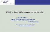 FWF – Der Wissenschaftsfonds. Wir stärken die Wissenschaften in Österreich. Universität Wien, 23.November 2011 Sabine Haubenwallner.