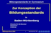 Bildungsstandards im Gymnasium Bildungsreform 2004 Stand Dezember 2003 1 Zur Konzeption der Bildungsstandards in Baden-Württemberg Hinweise für die Benutzer.