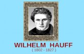 Wilhelm Hauff wurde am 29. November 1802 in Stuttgart in der Familie eines Beamten geboren.
