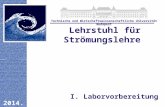 I. Laborvorbereitung Lehrstuhl für Strömungslehre 2014. Technische und Wirtschaftswissenschaftliche Universität Budapest.
