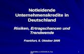 Harald Müller, c/o DZ BANK AG, Frankfurt 1 Notleidende Unternehmenskredite in Deutschland Risiken, Ertragschancen und Trendwende Frankfurt, 5. Oktober.