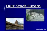 Quiz Stadt Luzern Projektwoche 2010. Wo befindet sich dieses Bild ?