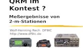 Wolf-Henning Rech DF9IC  QRM im Kontest ? Meßergebnisse von 2-m-Stationen.