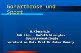 Gonarthrose und Sport W.Kleschpis AKH Linz Unfallchirurgie- Sporttraumatologie Vorstand:ao Univ Prof Dr Oskar Kwasny.