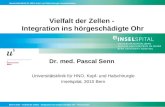 Universitätsklinik für HNO, Kopf- und Halschirurgie, Inselspital Bern BOTA 2010 - Vielfalt der Zellen - Integration ins hörgeschädigte Ohr - Pascal Senn.