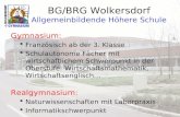 BG/BRG Wolkersdorf Allgemeinbildende Höhere Schule Gymnasium: Französisch ab der 3. Klasse Schulautonome Fächer mit wirtschaftlichem Schwerpunkt in der.