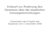 Entwurf zur Änderung des Gesetzes über die staatlichen Vorsorgeeinrichtungen Präsentation des Projekts des Staatsrats vom 3. Dezember 2008.