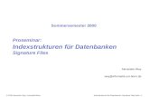 Indexstrukturen für Datenbanken, Signature Files Seite : 1© 2000 Alexander Wey, Universität Bonn Proseminar: Indexstrukturen für Datenbanken Signature.