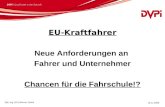 16.11.2008 Dipl.-Ing. (FH) Werner Jockel EU-Kraftfahrer Neue Anforderungen an Fahrer und Unternehmer Chancen für die Fahrschule!?