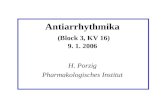 Antiarrhythmika (Block 3, KV 16) 9. 1. 2006 H. Porzig Pharmakologisches Institut.