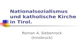 Nationalsozialismus und katholische Kirche in Tirol. Roman A. Siebenrock (Innsbruck)