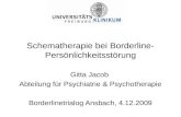 Schematherapie bei Borderline- Persönlichkeitsstörung Gitta Jacob Abteilung für Psychiatrie & Psychotherapie Borderlinetrialog Ansbach, 4.12.2009.