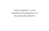 Informations- und Telekommunikation im Güterkraftverkehr.