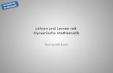 Dynamische Mathematik Dynamische Mathematik Lehren und Lernen mit Dynamische Mathematik Kompaktkurs.