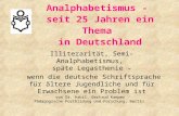Analphabetismus - seit 25 Jahren ein Thema in Deutschland Illiterarität, Semi-Analphabetismus, späte Legasthenie – wenn die deutsche Schriftsprache für.