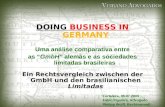DOING BUSINESS IN GERMANY Uma análise comparativa entre as “GmbH” alemãs e as sociedades limitadas brasileiras Ein Rechtsvergleich zwischen der GmbH und.