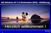 Wilhelm Moser MS Windows NT 4.0 Workstation (SP4) - Einführung Herzlich ! Herzlich willkommen ! 1.
