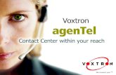 ● agenTel ist Voxtrons Contact Center-Lösung, die den Einsatz von Call-Center- Technologien in kleinen und mittelständischen Unternehmen sowie Abteilungen.