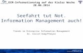 Seefahrt tut Not. Information Management auch! 1 Seefahrt tut Not. Information Management auch! Trends im Enterprise Information Management Dr. Ulrich.