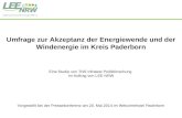 Umfrage zur Akzeptanz der Energiewende und der Windenergie im Kreis Paderborn Eine Studie von TNS Infratest Politikforschung im Auftrag von LEE NRW Vorgestellt.