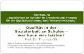 Qualität in der Sozialarbeit an Schulen – wer kann was leisten? Prof. Dr. Thomas Olk Fachtagung „Sozialarbeit an Schulen in Brandenburg: Impulse für die.