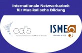 Internationale Netzwerkarbeit für Musikalische Bildung.