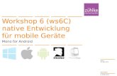 © Zühlke 2013 Oliver Brack Workshop 6 (ws6C) native Entwicklung für mobile Geräte Mono for Android 25. März 2013 Folie 1.