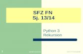 Inf K1/2 Sj 13/14 GZG FN W.Seyboldt 1 SFZ FN Sj. 13/14 Python 3 Rekursion.