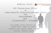 Radivoj Arsic VIP Protection Offce & Individuelle Dienstleistungen Arsic für Unternehmen und Klientinnen / Klienten „Es kommt nicht darauf an, dem Leben.