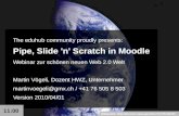 Bildquelle:  The eduhub community proudly presents: Pipe, Slide 'n' Scratch in Moodle Webinar zur schönen neuen.