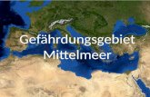 Gefährdungsgebiet Mittelmeer. Bedrohungen für das Mittelmeer: -Verschmutzung durch Öl -Überfischung -Neobiota -Versalzung -Einfluss anthropogener Bauwerke.