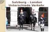 Salzburg – London Unterschiede Verkehr. Unterschiede U- BAHN DOPPEL- DECKER BUS TAXI STRASSEN- MAKIERUNGEN /VERKEHRSSCHILDER THEMSE.