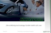 Engineering & software solutions Leidenschaft & Perfektion Die erlkönig technology GmbH stellt sich vor. 05.06.2014Timo Schreiber, .