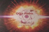 Otto Hahn und die Kernspaltung. Wer war Otto Hahn? Otto Hahn war ein Kernphysiker, der die Kernspaltung entdeckt hat. Otto Hahn.