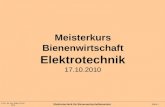 © WL. IM. Ing. Walter VELIK 2010 Elektrotechnik für Bienenwirtschaftsmeister Seite 1 Meisterkurs Bienenwirtschaft Elektrotechnik 17.10.2010.