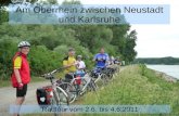 Am Oberrhein zwischen Neustadt und Karlsruhe Radtour vom 2.6. bis 4.6.2011.