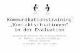 Kommunikationstraining „Kontaktsituationen“ in der Evaluation Weiterqualifikation der Evaluationsteams Dr. Nathali Jückstock-Kießling/ Andreas Schweins.