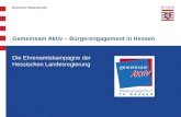 Hessische Staatskanzlei Gemeinsam Aktiv – Bürgerengagement in Hessen Die Ehrenamtskampagne der Hessischen Landesregierung.