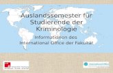 Auslandssemester für Studierende der Kriminologie Informationen des International Office der Fakultät.