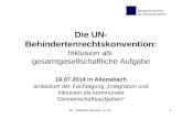 Dr. Valentin Aichele, LL.M.1 Die UN- Behindertenrechtskonvention: Inklusion als gesamtgesellschaftliche Aufgabe 18.07.2014 in Allensbach anlässlich der.