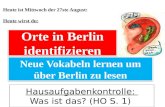 Heute ist Mittwoch der 27ste August: Heute wirst du: Orte in Berlin identifizieren Hausaufgabenkontrolle: Was ist das? (HO S. 1) Hausaufgabenkontrolle:
